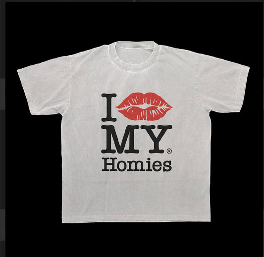 I 💋 My Homies T-Shirt