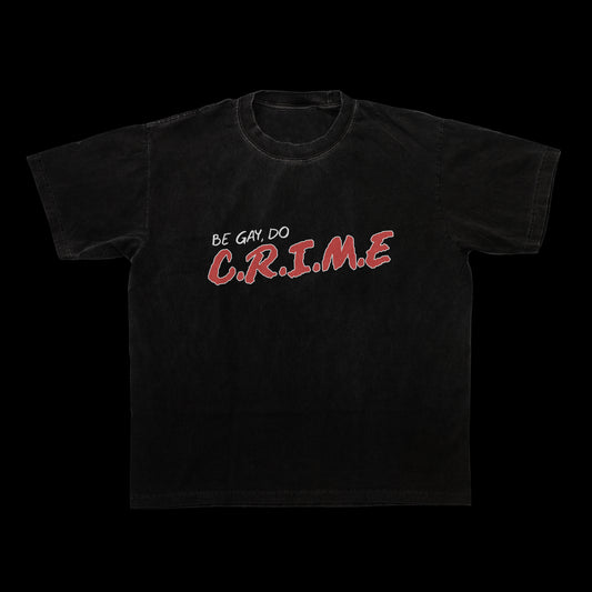 BE GAY DO CRIME T-Shirt