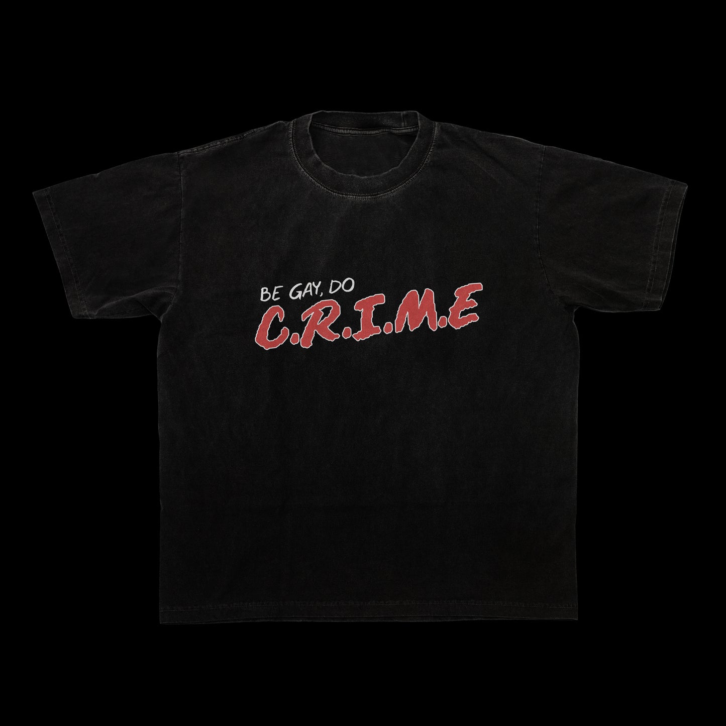 BE GAY DO CRIME T-Shirt
