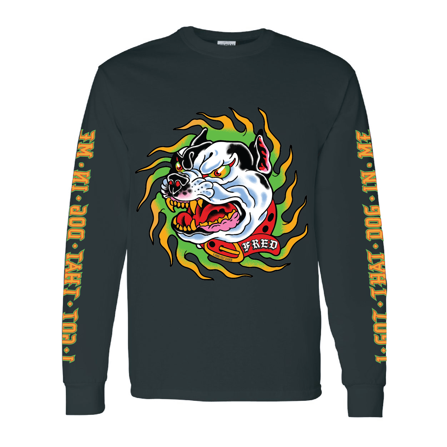 “I GOT THAT DOG IN ME” FRED LONG SLEEVE