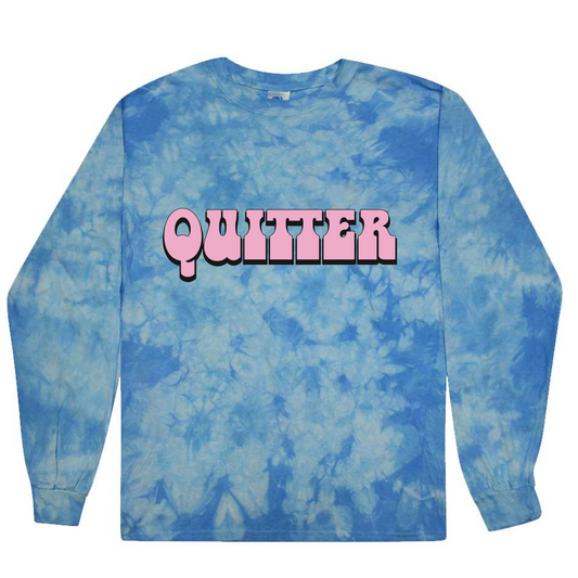 QUITTER TIE DYE LONG SLEEVE